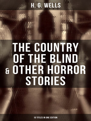 cover image of The Country of the Blind & Other Horror Stories--10 Titles in One Edition